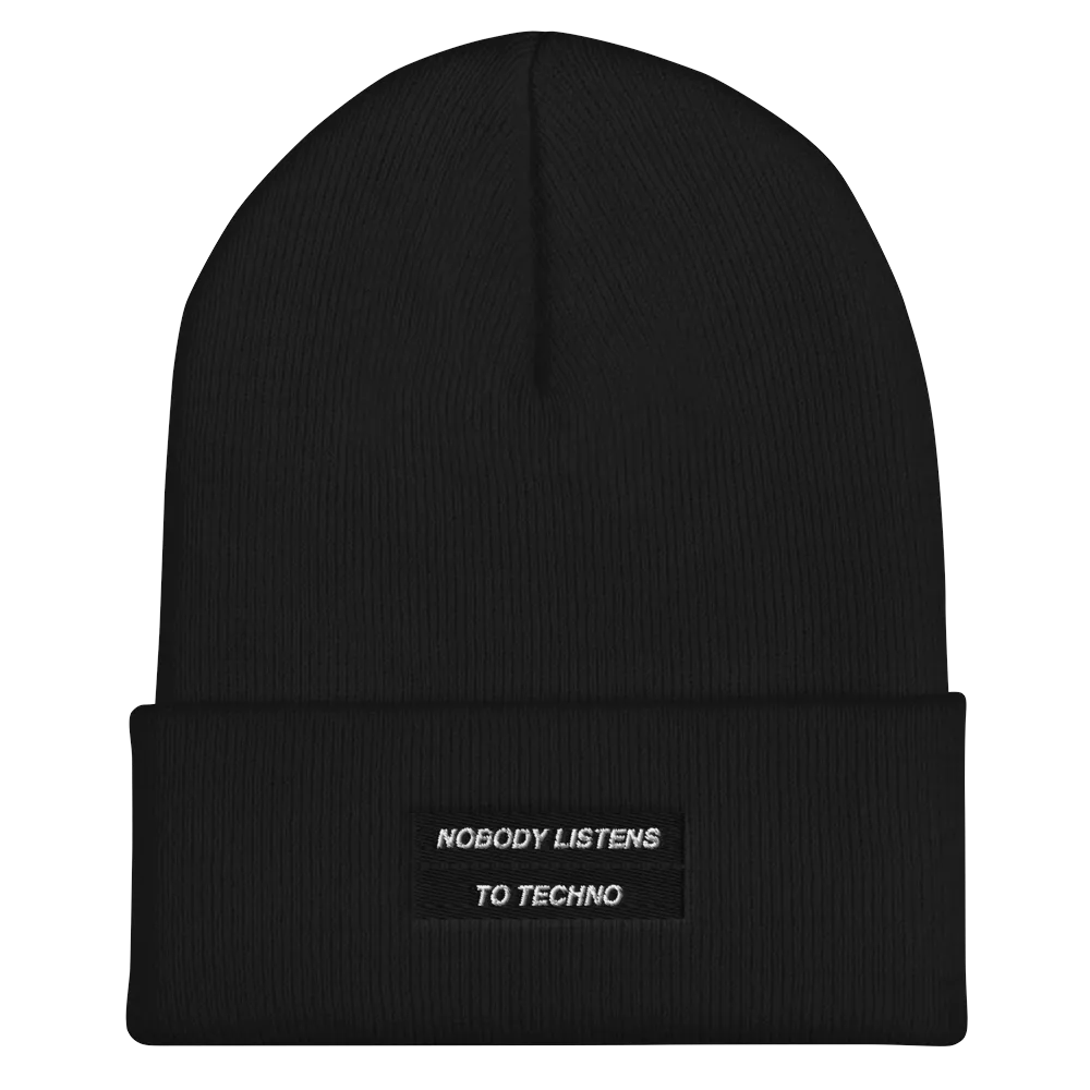 No Body Listens to Techno Cuffed Beanie