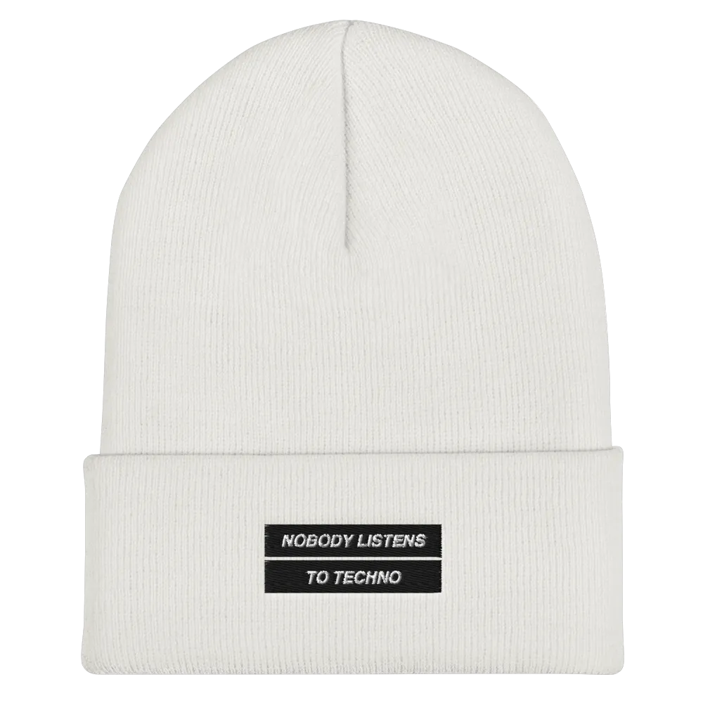 No Body Listens to Techno Cuffed Beanie