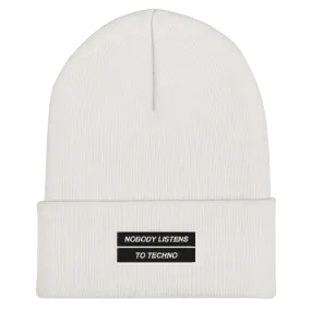 No Body Listens to Techno Cuffed Beanie