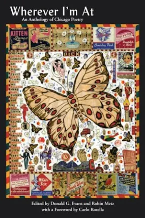 Wherever I'm At: An Anthology of Chicago Poetry